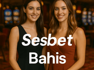 sesbet bahisci avantajı